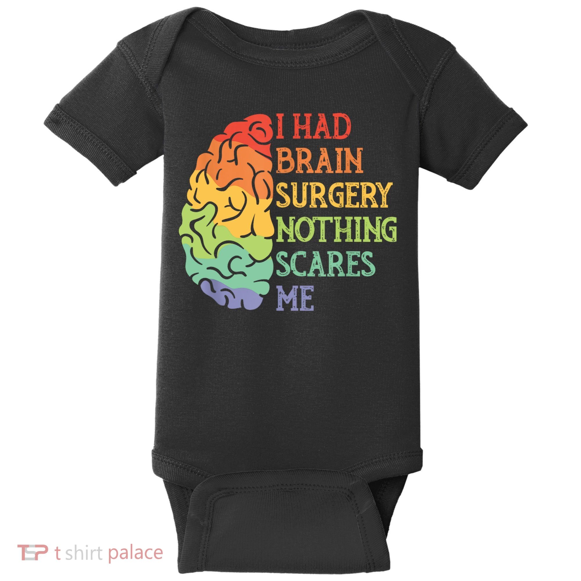 I Had Brain Surgery Nothing Scares Me Baby Bodysuit