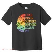 I Had Brain Surgery Nothing Scares Me Toddler T-Shirt thumb 0