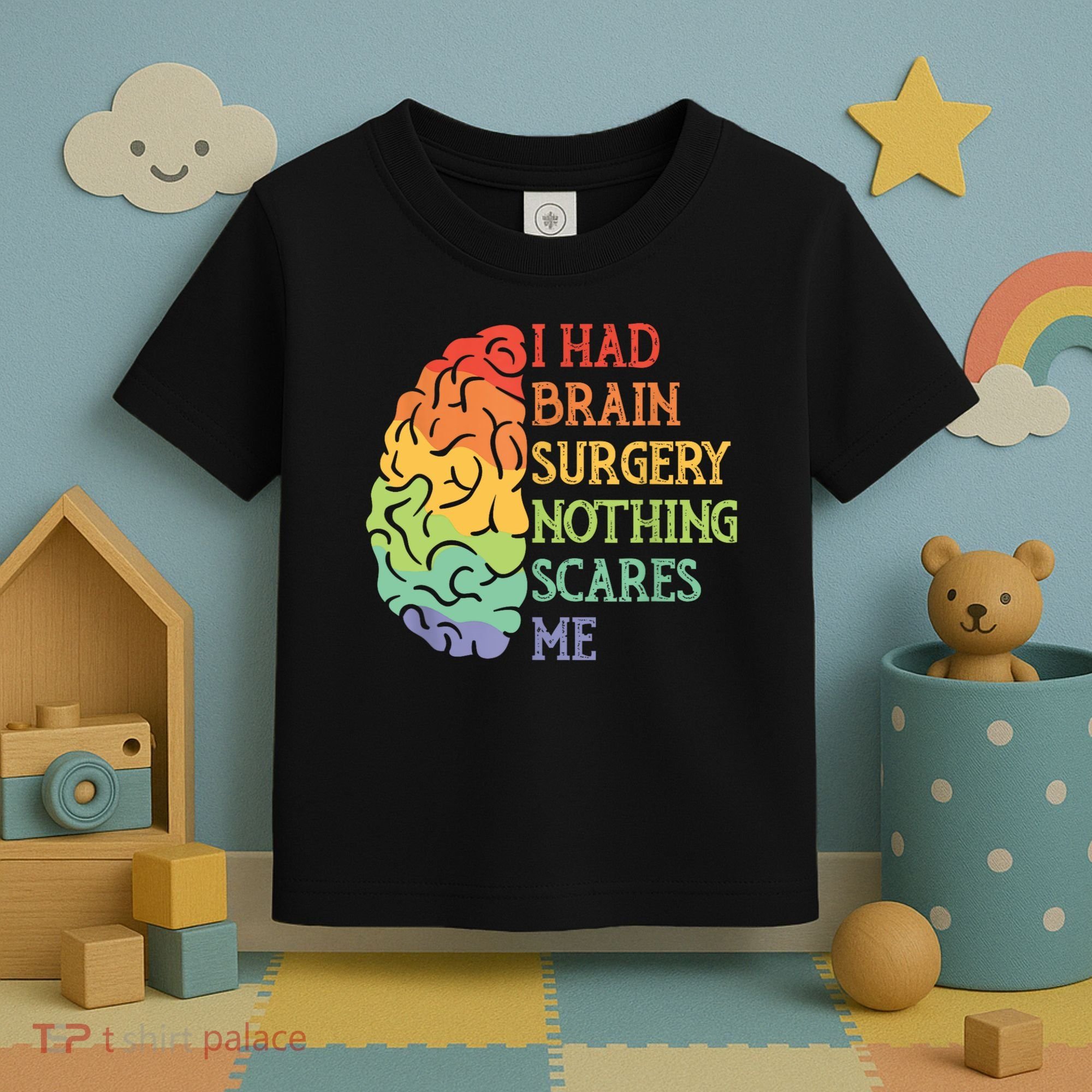 I Had Brain Surgery Nothing Scares Me Toddler T-Shirt
