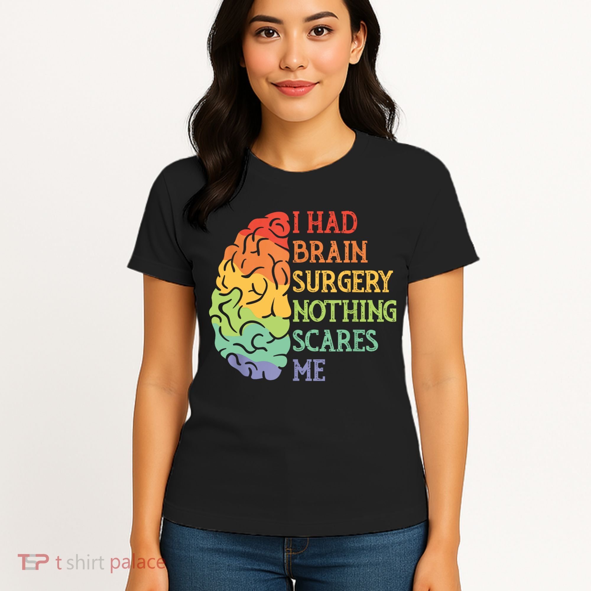 I Had Brain Surgery Nothing Scares Me Women's T-Shirt