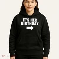It's her birthday Hoodie thumb 5