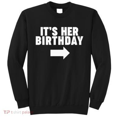 It's her birthday Sweatshirt