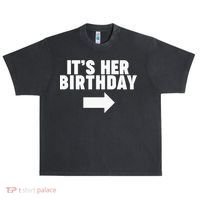 It's her birthday Urban Oversized Heavyweight T-Shirt thumb 0