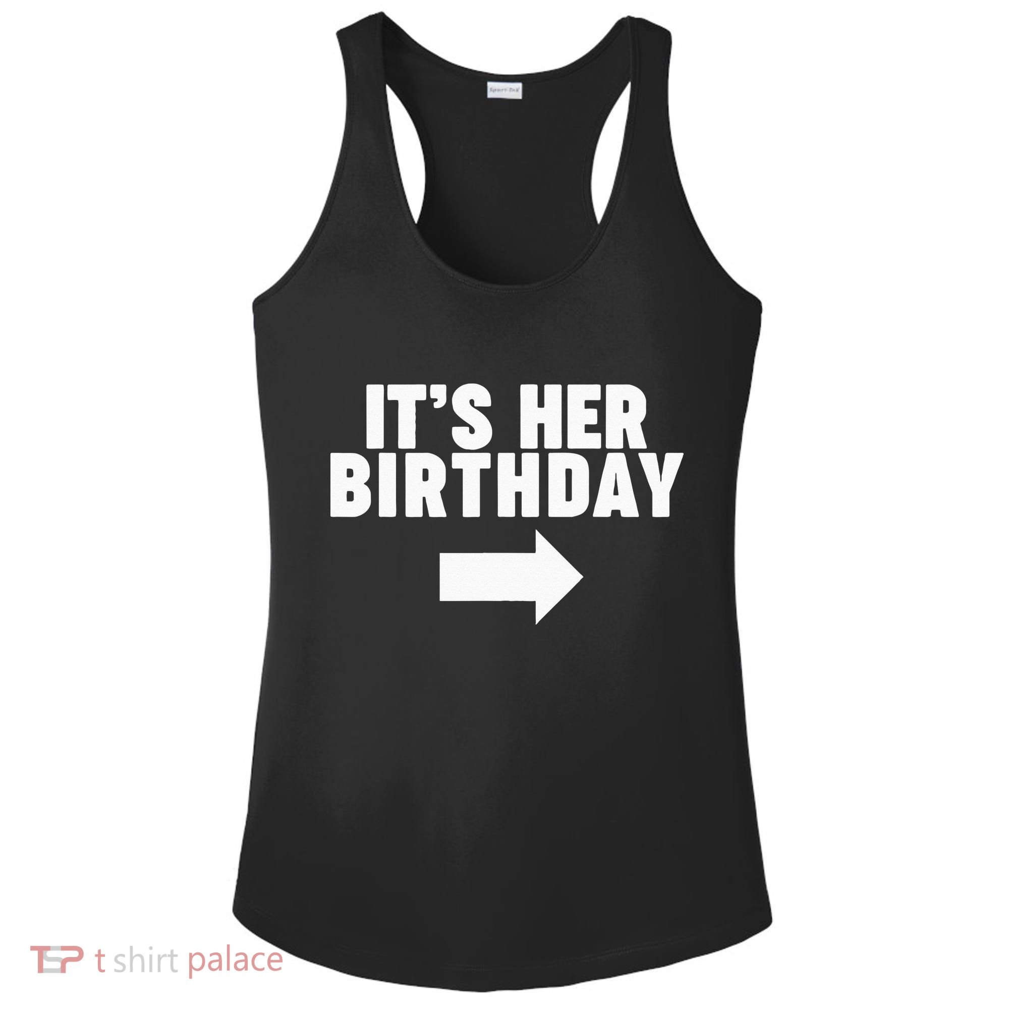 It's her birthday Ladies PosiCharge Competitor Racerback Tank