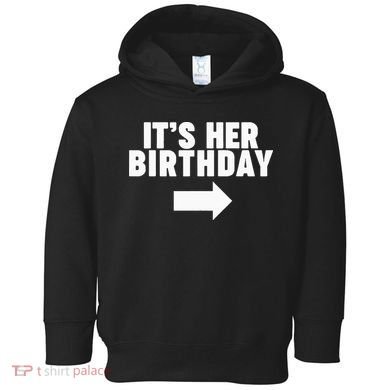 It's her birthday Toddler Hoodie