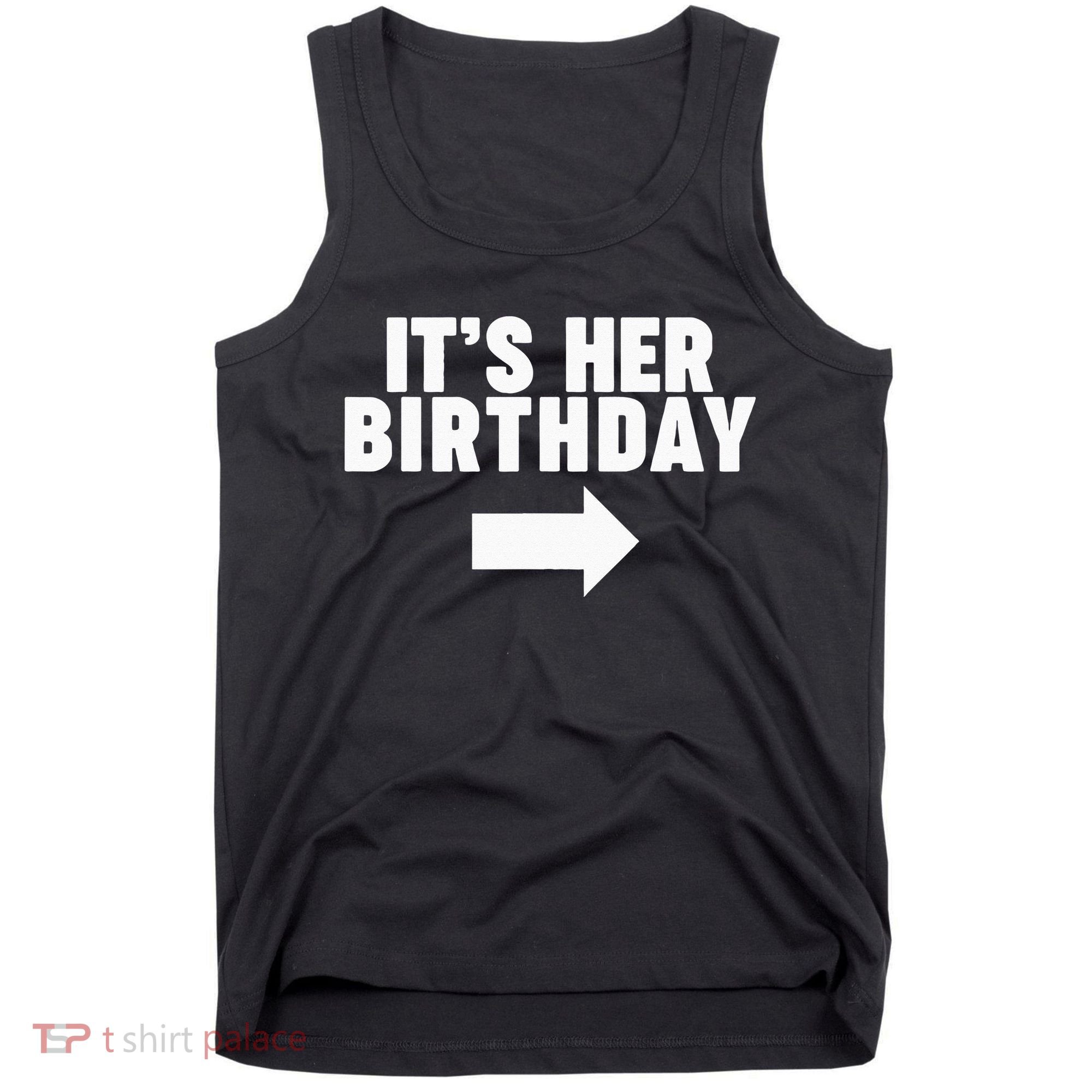 It's her birthday Tank Top