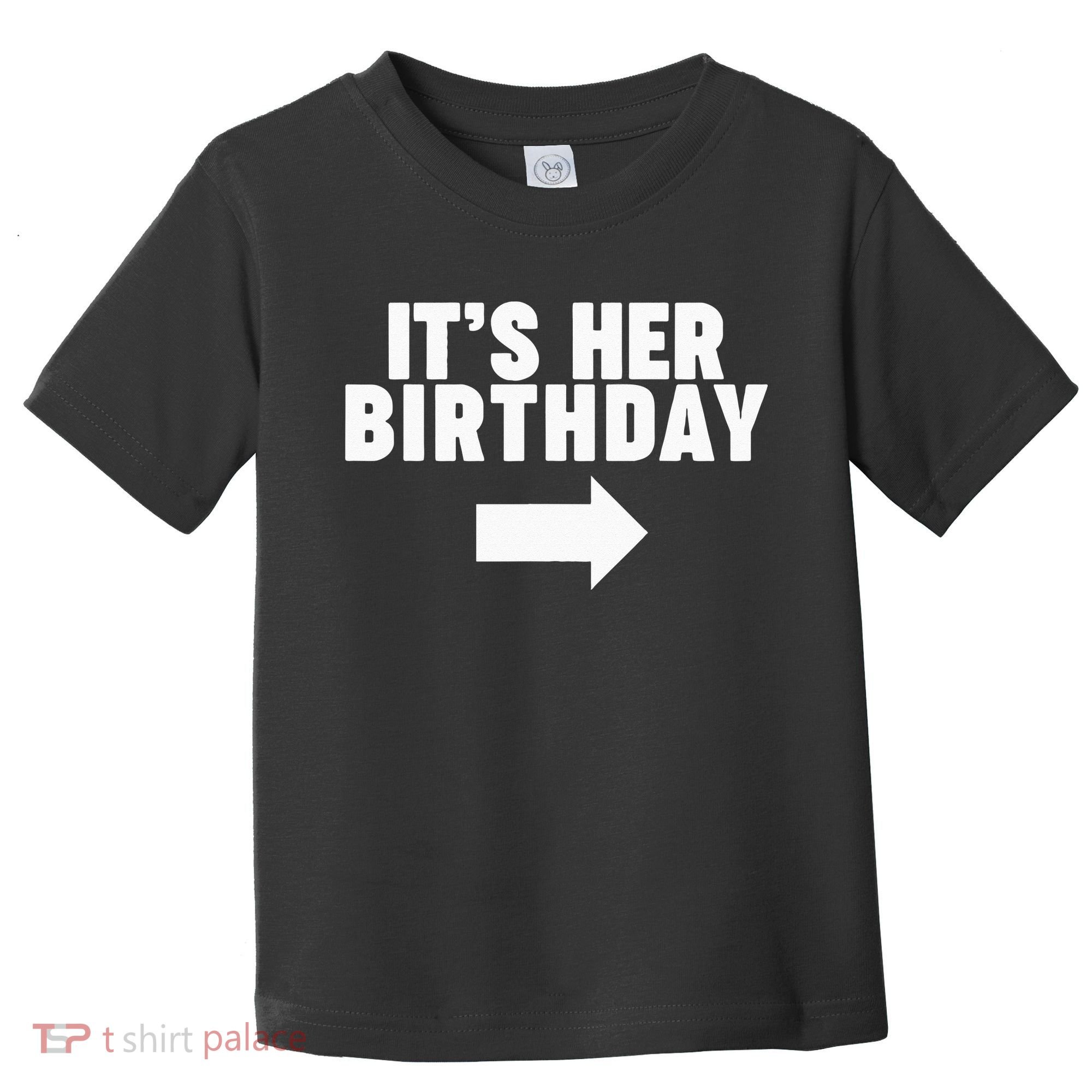 It's her birthday Toddler T-Shirt