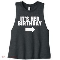 It's her birthday Women's Racerback Cropped Tank thumb 0