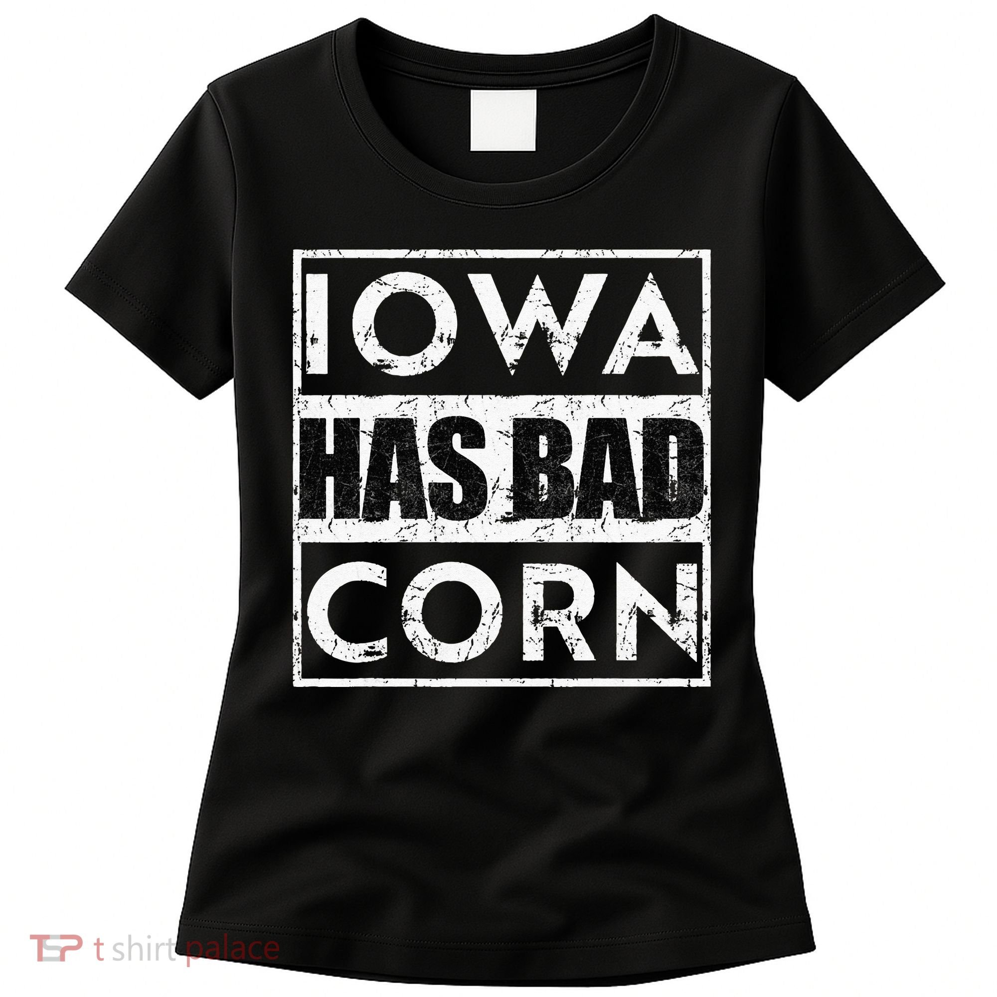 Iowa Has Bad Corn Nebraska Better Than Iowa Women's T-Shirt