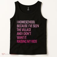 I Homeschool Because I’Ve Seen The Village Homeschool Mom Tank Top thumb 2