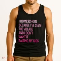 I Homeschool Because I’Ve Seen The Village Homeschool Mom Tank Top thumb 3