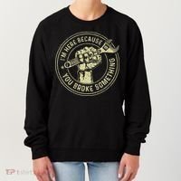 I'm Here Because You Broke Something Mechanic Handyman Women's Sweatshirt thumb 0