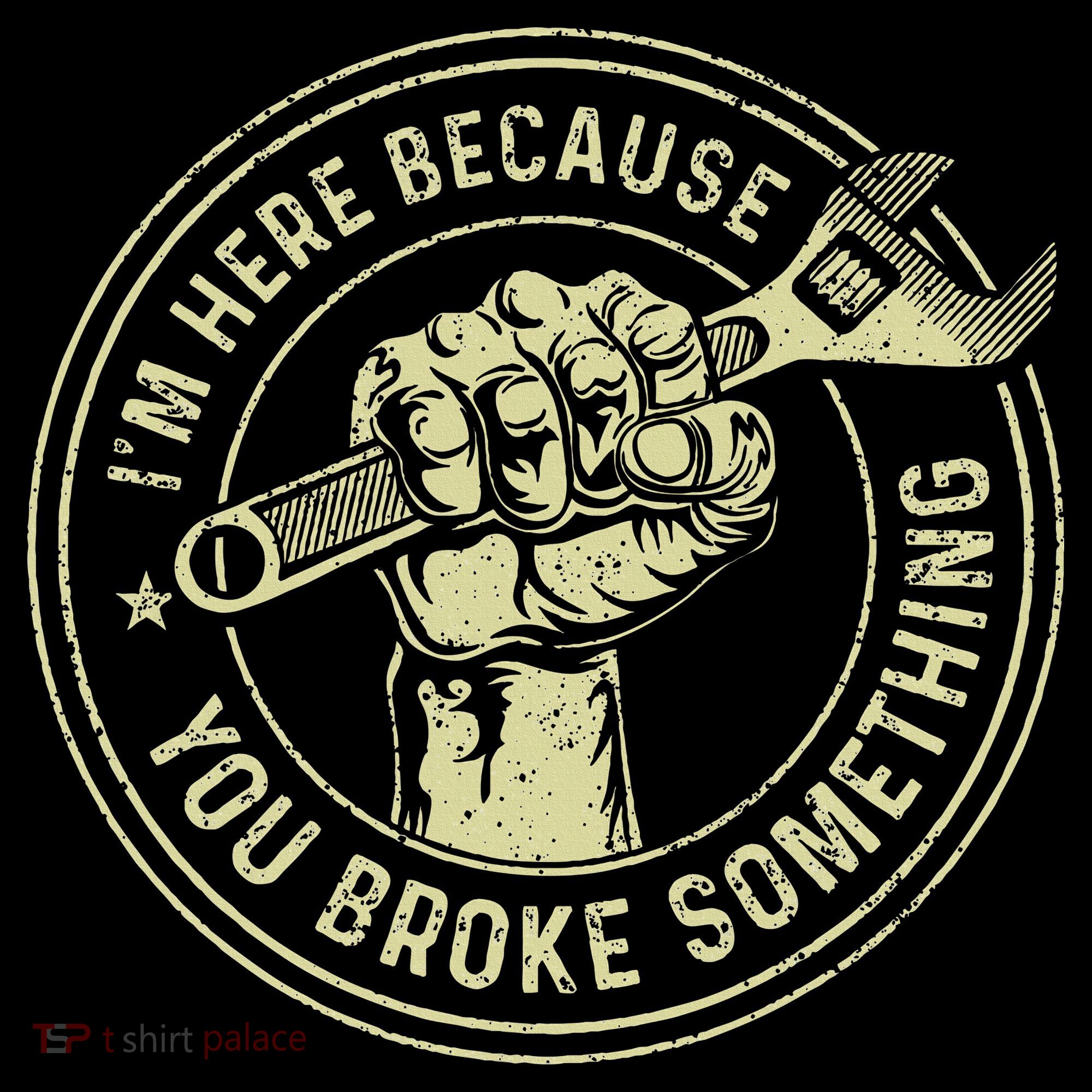 I'm Here Because You Broke Something Mechanic Handyman Women's Hoodie