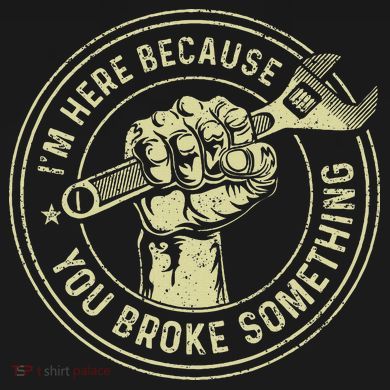 I'm Here Because You Broke Something Mechanic Handyman Ornament