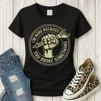 I'm Here Because You Broke Something Mechanic Handyman Women's T-Shirt thumb 3