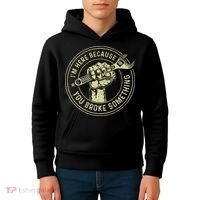I'm Here Because You Broke Something Mechanic Handyman Kids Hoodie thumb 4