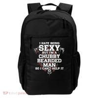 I Hate Being Sexy But I'm A Chubby Bearded Man Funny Gifts Backpack thumb 0