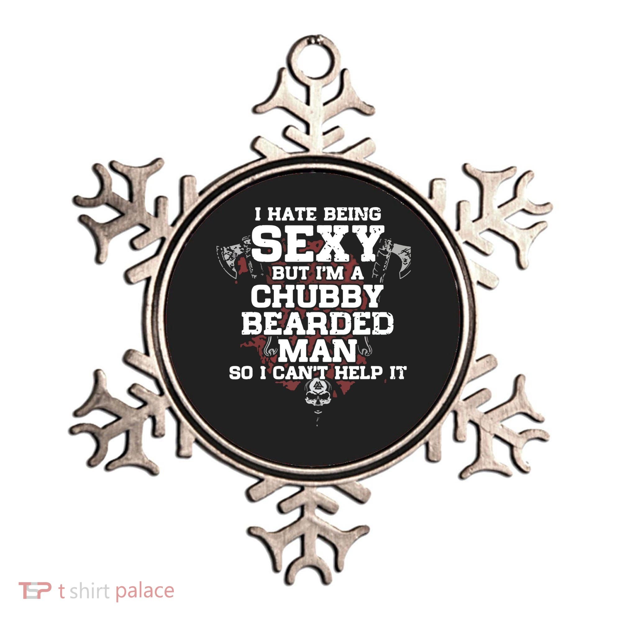 I Hate Being Sexy But I'm A Chubby Bearded Man Funny Gifts Ornament