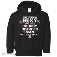 I Hate Being Sexy But I'm A Chubby Bearded Man Funny Gifts Toddler Hoodie thumb 0