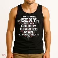 I Hate Being Sexy But I'm A Chubby Bearded Man Funny Gifts Tank Top thumb 3
