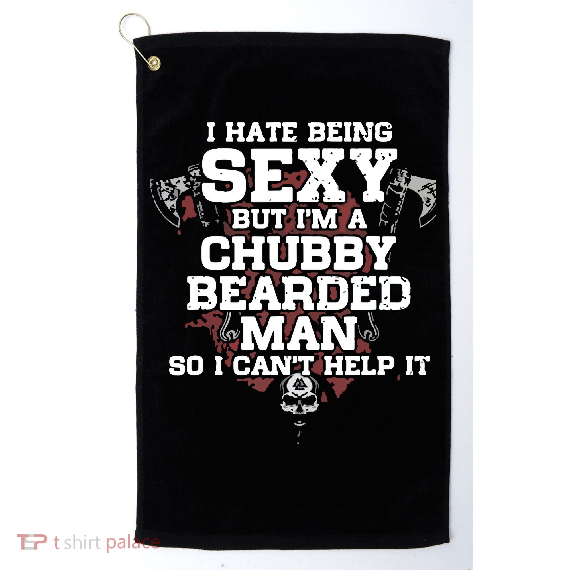 I Hate Being Sexy But I'm A Chubby Bearded Man Funny Gifts Golf Towel