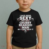 I Hate Being Sexy But I'm A Chubby Bearded Man Funny Gifts Toddler T-Shirt thumb 2