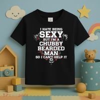 I Hate Being Sexy But I'm A Chubby Bearded Man Funny Gifts Toddler T-Shirt thumb 3