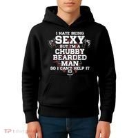 I Hate Being Sexy But I'm A Chubby Bearded Man Funny Gifts Kids Hoodie thumb 4