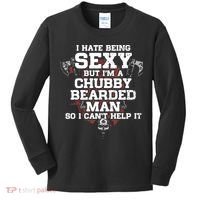 I Hate Being Sexy But I'm A Chubby Bearded Man Funny Gifts Kids Long Sleeve Shirt thumb 0