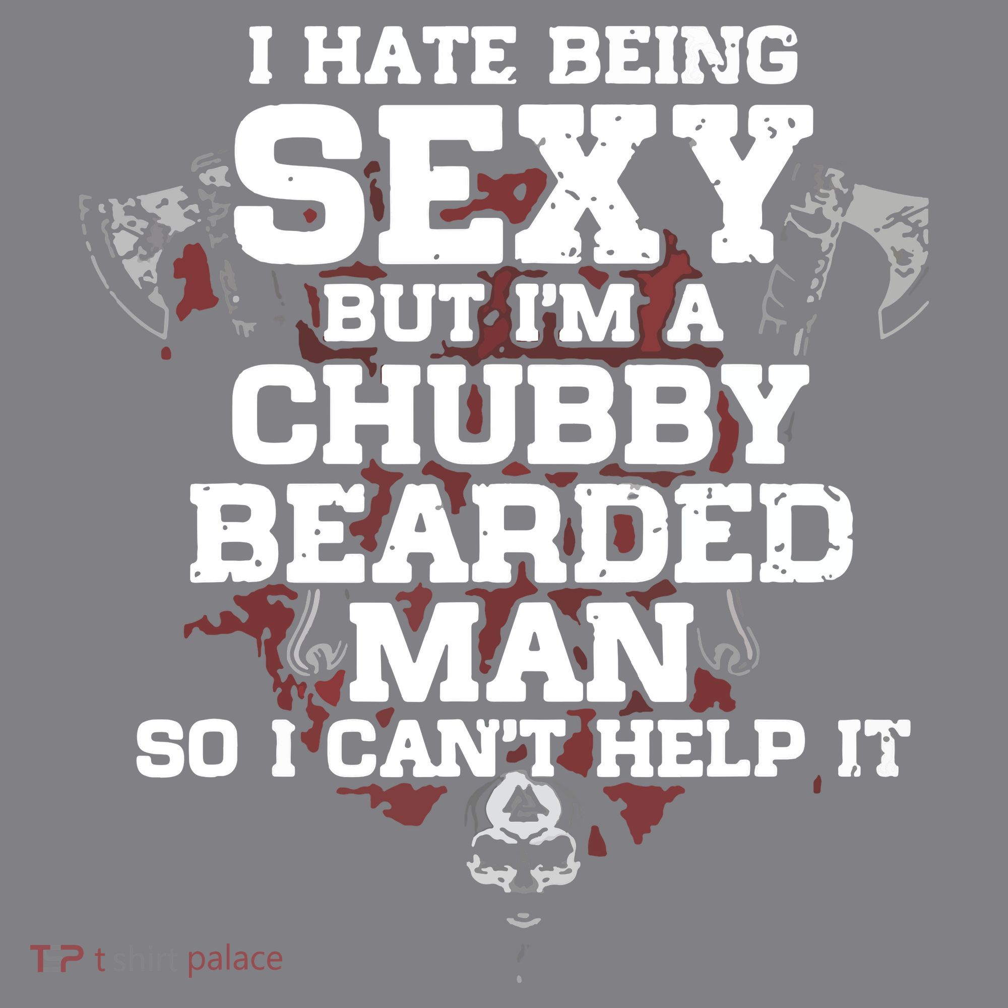 I Hate Being Sexy But I'm A Chubby Bearded Man Funny Gifts Long Sleeve Shirt
