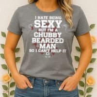 I Hate Being Sexy But I'm A Chubby Bearded Man Funny Gifts Women's T-Shirt thumb 2