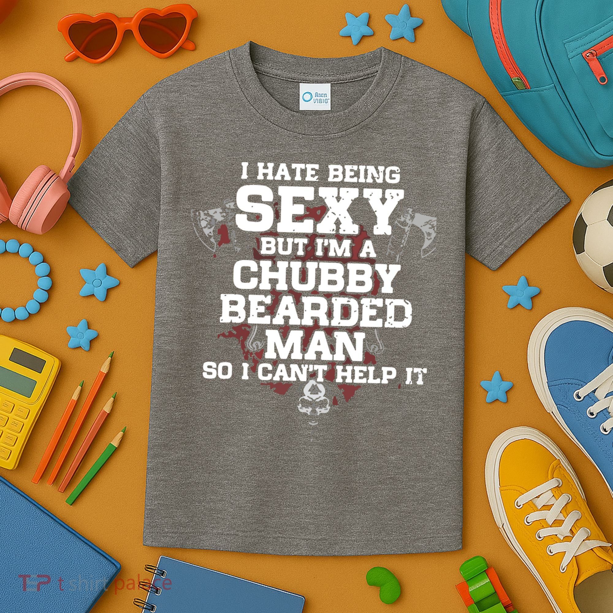 I Hate Being Sexy But I'm A Chubby Bearded Man Funny Gifts Kids T-Shirt
