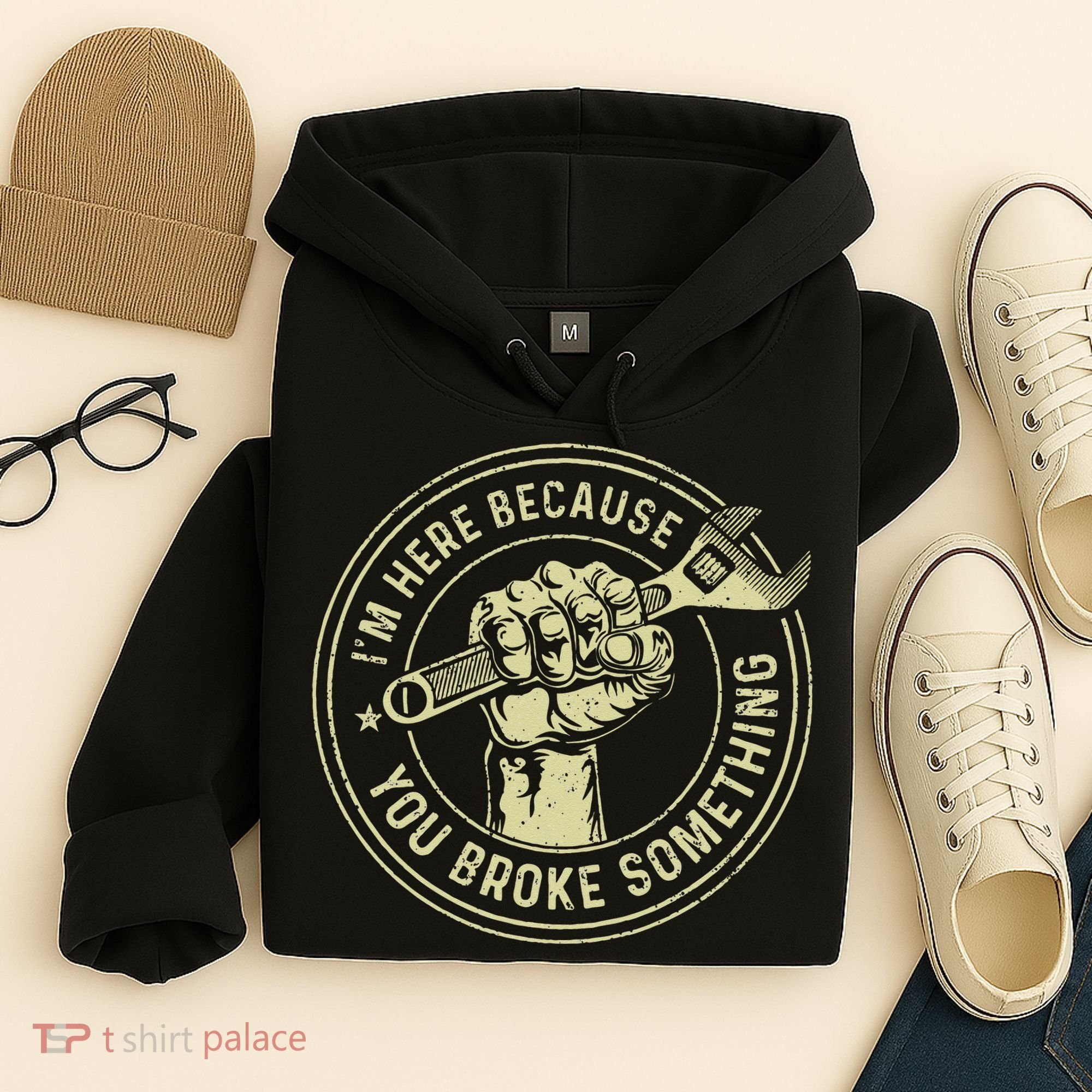 I'm Here Because You Broke Something Mechanic Handyman Hoodie