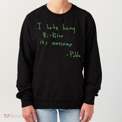 I Hate Being Bipolar It’s Awesome Bipolar Women's Sweatshirt