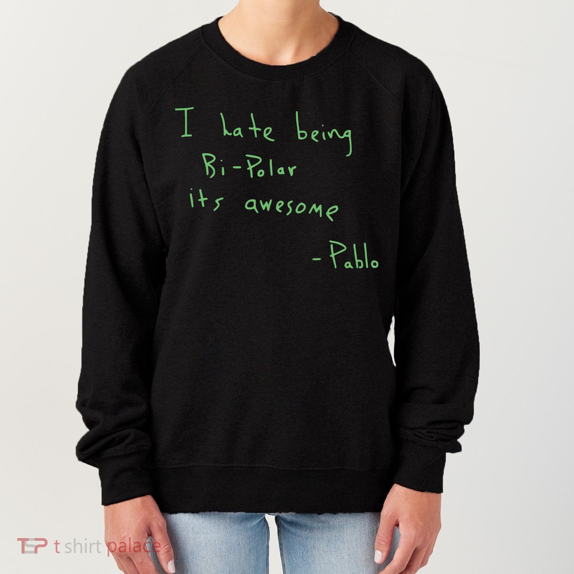 I Hate Being Bipolar It’s Awesome Bipolar Women's Sweatshirt