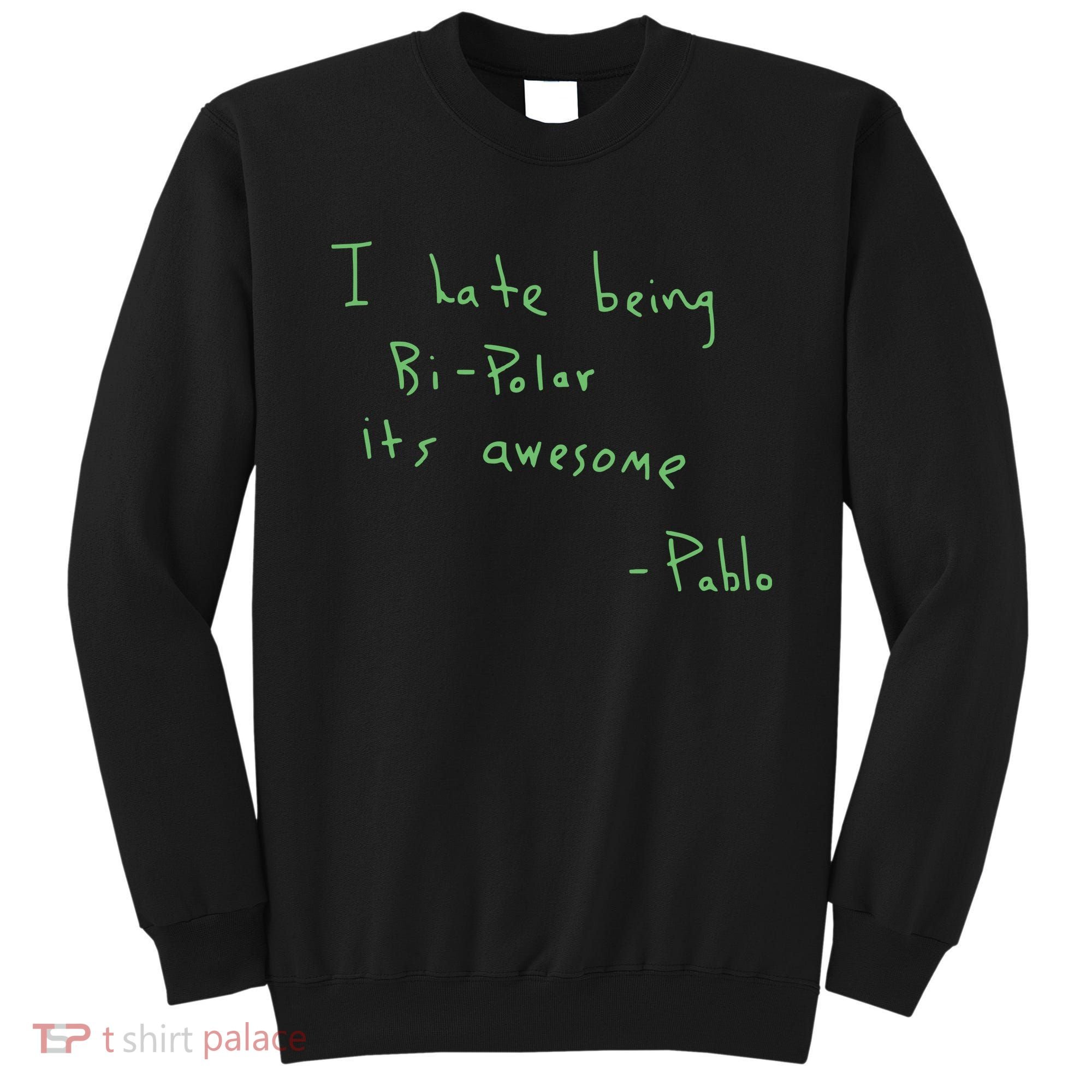I Hate Being Bipolar It’s Awesome Bipolar Sweatshirt