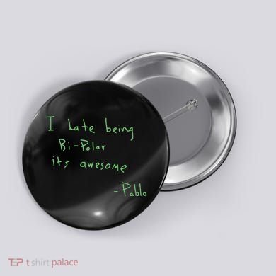 I Hate Being Bipolar It’s Awesome Bipolar Button