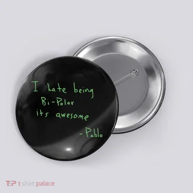 I Hate Being Bipolar It’s Awesome Bipolar Button
