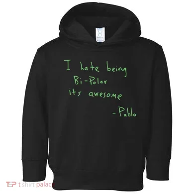 I Hate Being Bipolar It’s Awesome Bipolar Toddler Hoodie