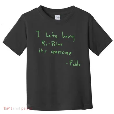 I Hate Being Bipolar It’s Awesome Bipolar Toddler T-Shirt