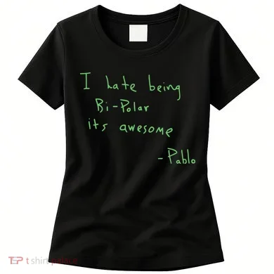 I Hate Being Bipolar It’s Awesome Bipolar Women's T-Shirt