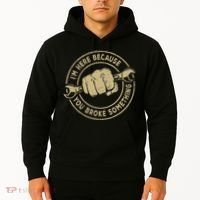 I'm Here Because You Broke Something Mechanic Handyman Hoodie thumb 2