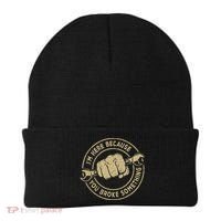 I'm Here Because You Broke Something Mechanic Handyman Beanie thumb 0