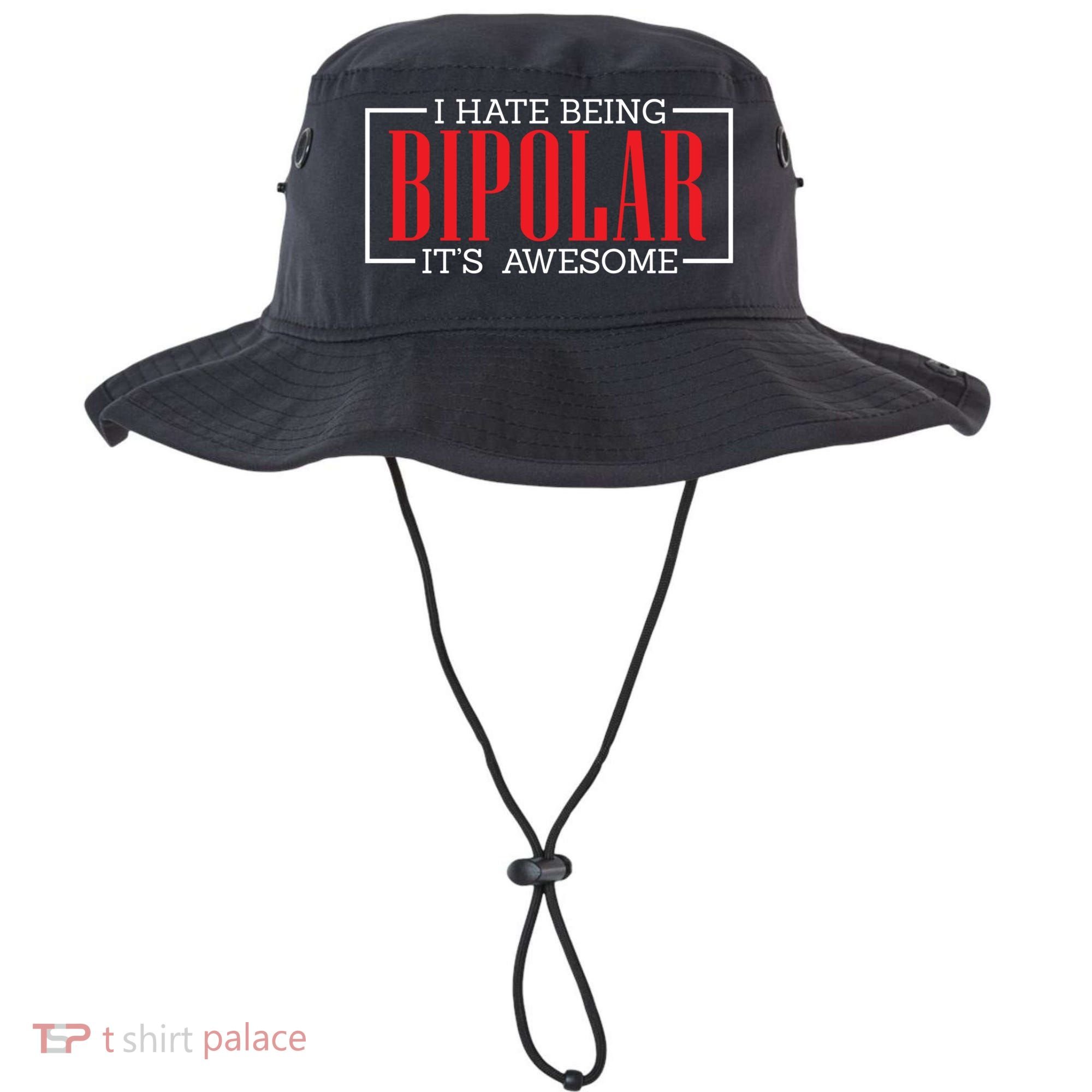 I Hate Being Bipolar It's Awesome Funny Bipolar Awareness Gift Bucket Hat