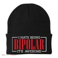 I Hate Being Bipolar It's Awesome Funny Bipolar Awareness Gift Beanie thumb 0