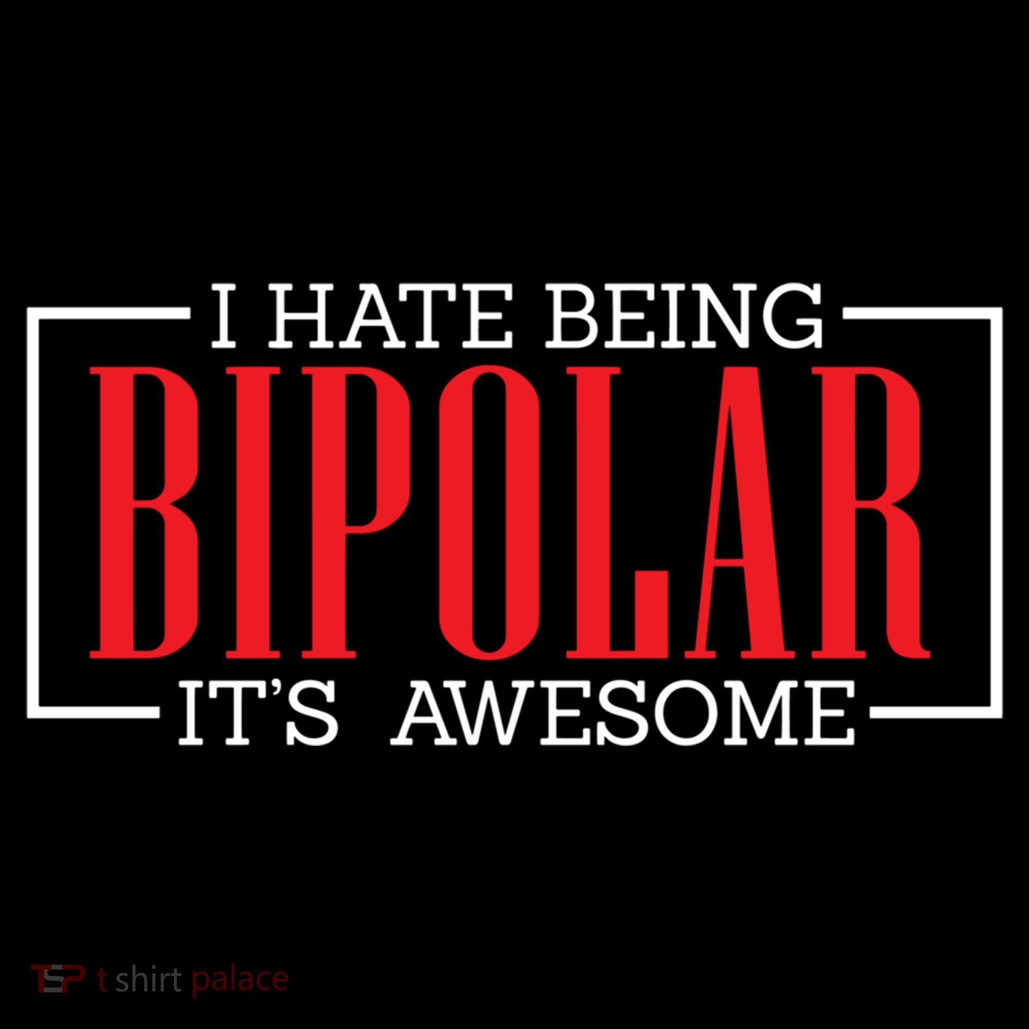 I Hate Being Bipolar It's Awesome Funny Bipolar Awareness Gift Women's Hoodie