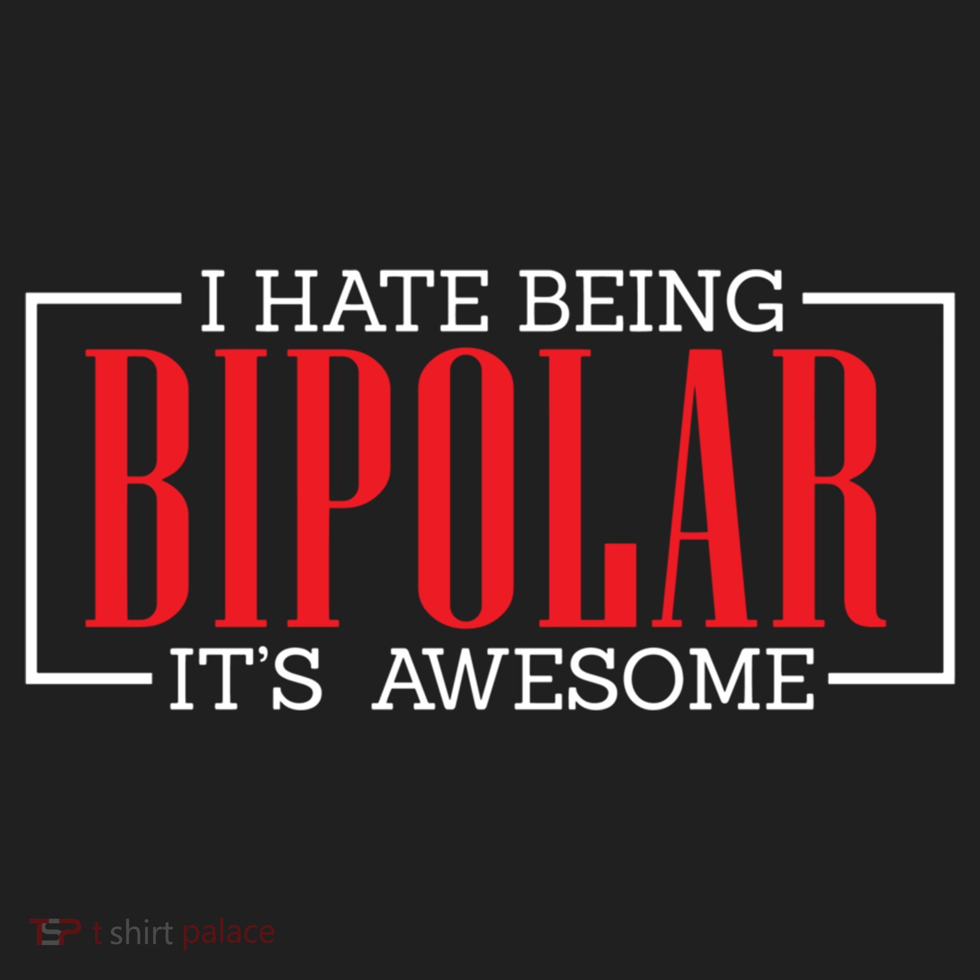 I Hate Being Bipolar It's Awesome Funny Bipolar Awareness Gift Hat