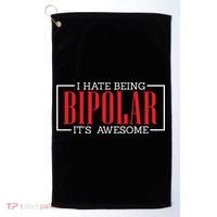 I Hate Being Bipolar It's Awesome Funny Bipolar Awareness Gift Golf Towel thumb 0