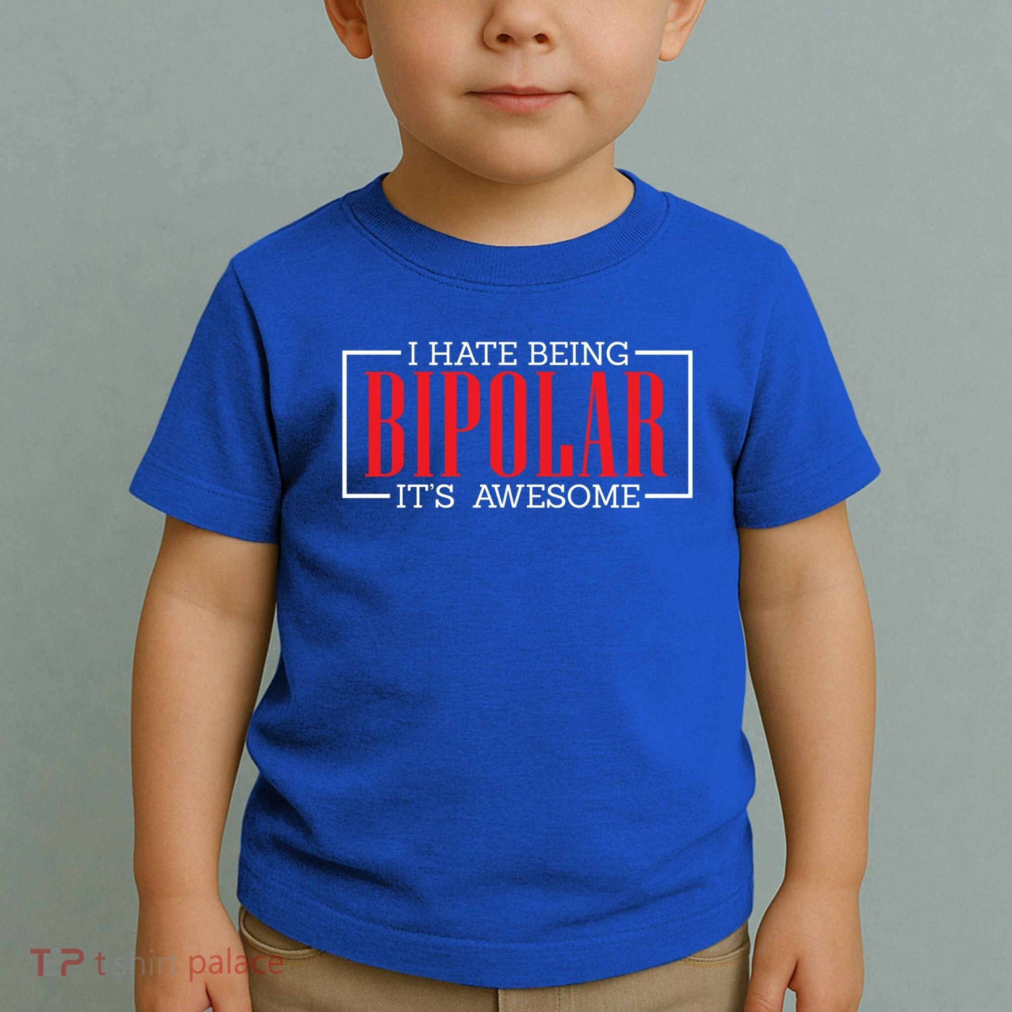 I Hate Being Bipolar It's Awesome Funny Bipolar Awareness Gift Toddler T-Shirt