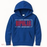 I Hate Being Bipolar It's Awesome Funny Bipolar Awareness Gift Kids Hoodie thumb 0